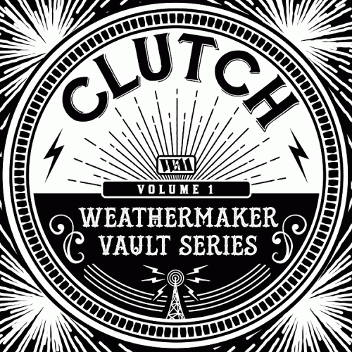 Clutch : Weathermaker Vault Series Volume 1